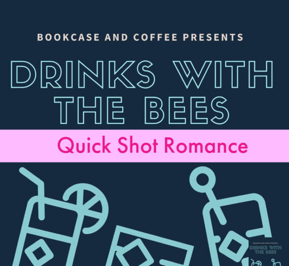 Drinks with the Bees’ Quick Shot of Romance: By a Thread