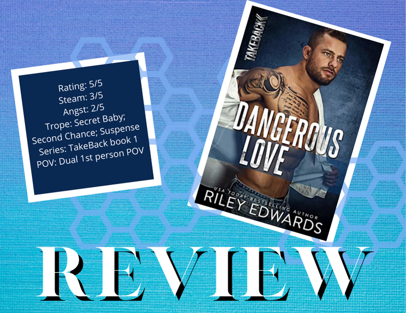 Dangerous Love by Riley Edwards - Bookcase and Coffee