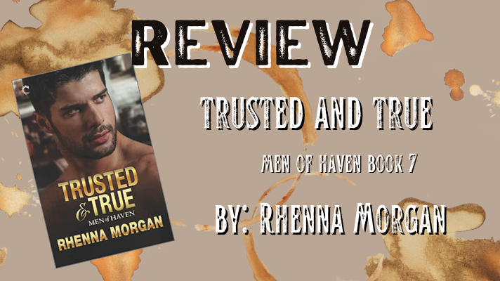 Trusted and True by Rhenna Morgan
