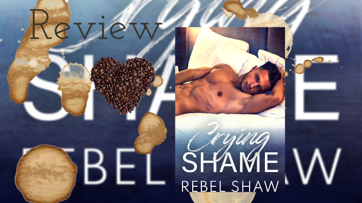 Review:  Crying Shame by Rebel Shaw