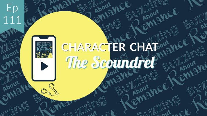 Ep 111: Character Chat- The Scoundrel