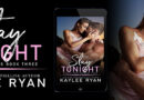 Cover Reveal- Stay Tonight by Kaylee Ryan