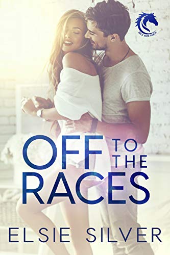 Book Cover: Off to the Races by Elsie Silver