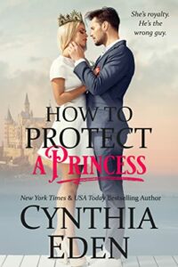 Book Cover: How to Protect a Princess by Cynthia Eden