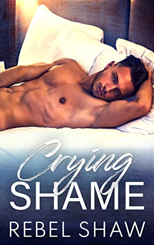Book Cover: Crying Shame by Rebel Shaw
