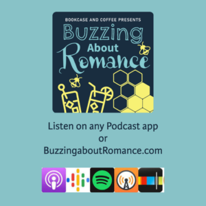 Buzzing about Romance Podcast logo on blueish background with text with directions on where to listen to the podcast.  Logos for multiple podcast apps.  