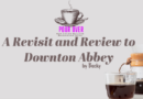 A Revisit and Review to Downton Abbey