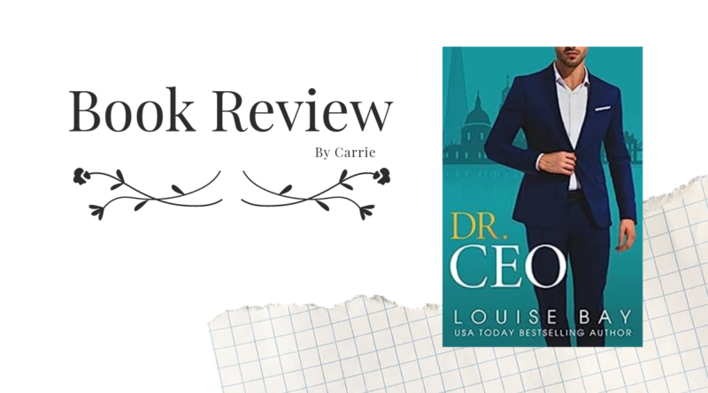 Dr. CEO (Doctors #3) by Louise Bay