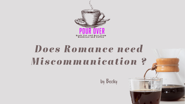 Does Romance need Miscommunication ?