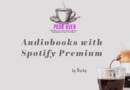 Unlock the Hidden Gem of Audiobooks with Spotify Premium