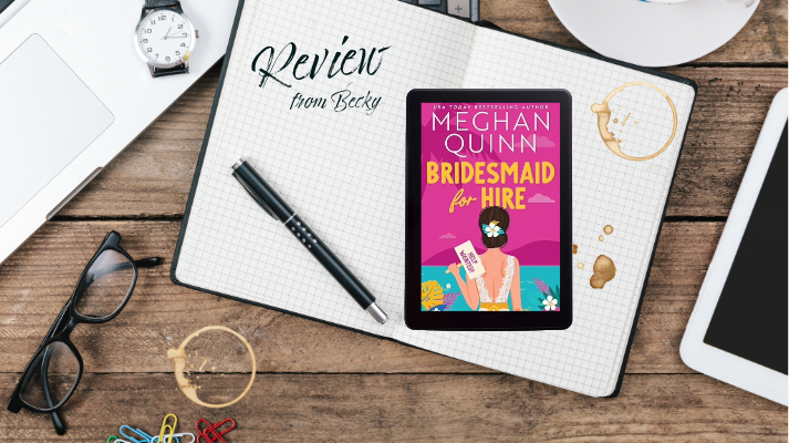 Review- Bridesmaid for Hire by Meghan Quinn