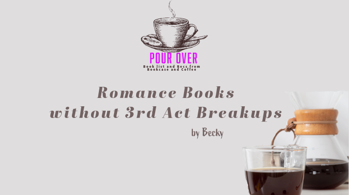 Romance Books without 3rd Act Breakups