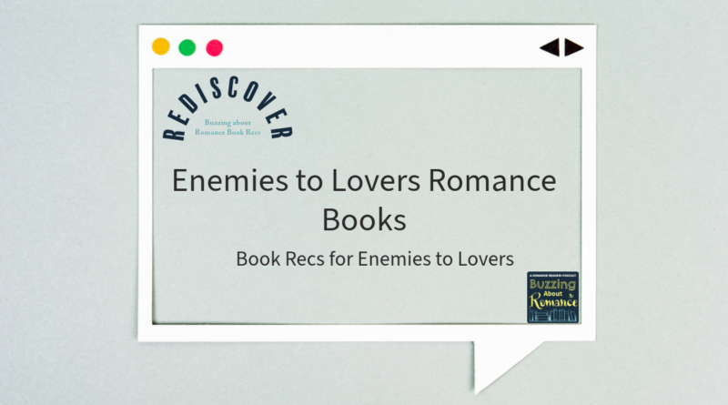Recs for Enemies to Lovers Romance Books