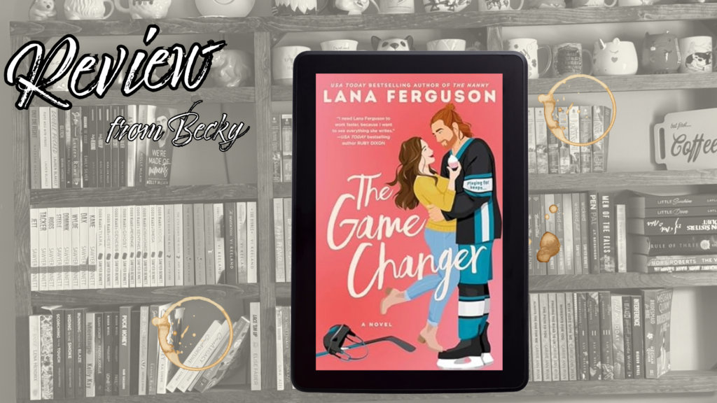 The Game Changer by Lana Ferguson - Bookcase and Coffee