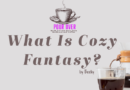 What Is Cozy Fantasy?