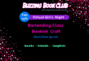 Buzzing Book Club Presents: Galentine’s Day Virtual Girl’s Night!