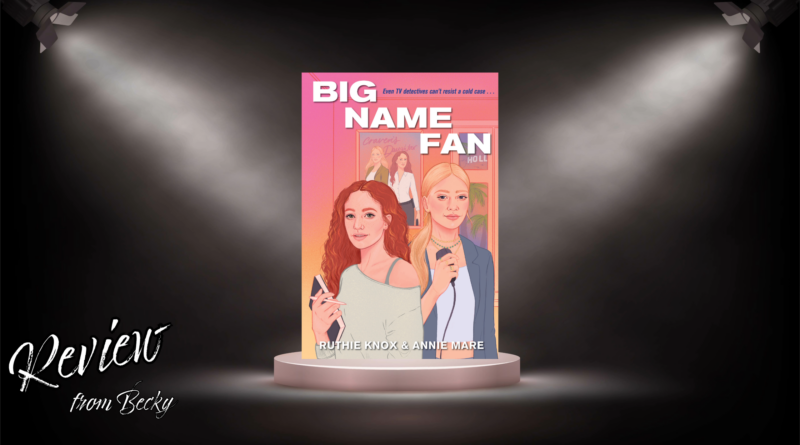 Book Review: Big Name Fan by Ruthie Knox & Annie Mare