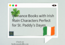 Romance Books with Irish Main Characters Perfect for St. Paddy’s Day