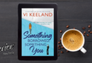 Something Borrowed, Something You by Vi Keeland