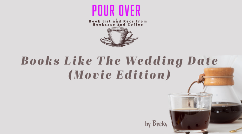 Books Like The Wedding Date (Movie Edition)