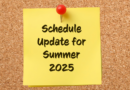 📢 Schedule Update for Summer 2025