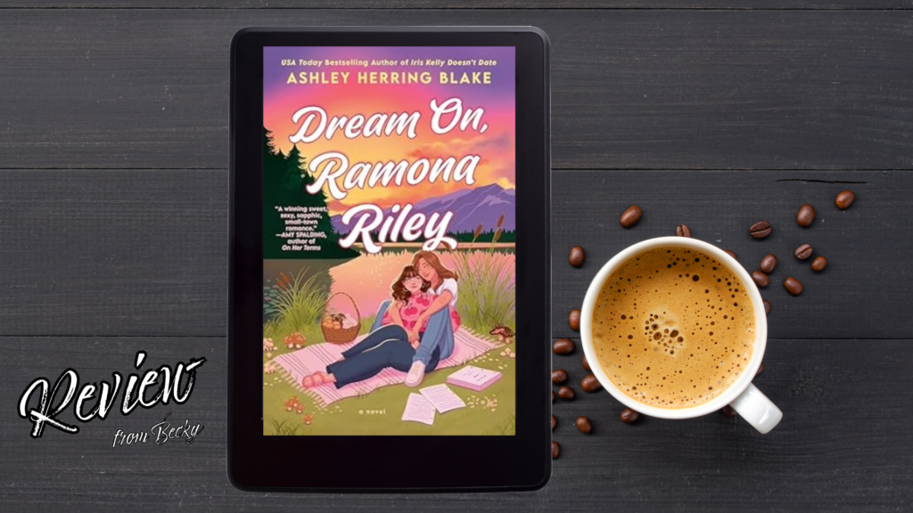 Review: Dream On, Ramona Riley by Ashley Herring Blake - Bookcase and ...