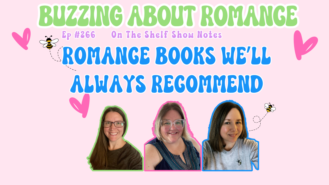 Ep 266: Romance Books We’ll Always Recommend - Bookcase and Coffee
