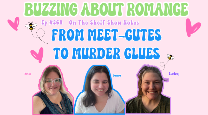 EP 268: From Meet-Cutes to Murder Clues