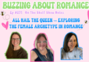 Ep 271: All Hail the Queen — Exploring the Female Archetype in Romance