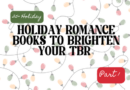 2025 Holiday Romance Books to Brighten Your TBR
