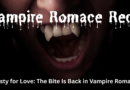 Thirsty for Love: The Bite Is Back in Vampire Romance