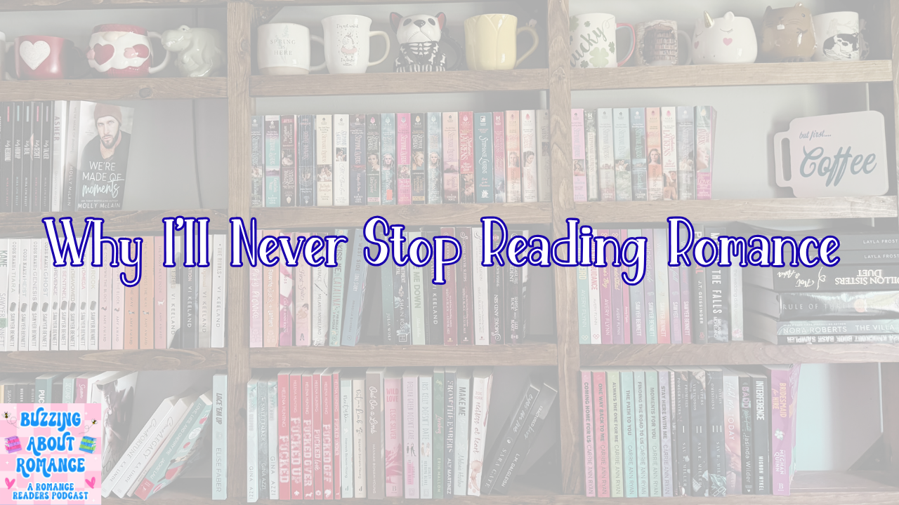 Why I’ll Never Stop Reading Romance - Bookcase and Coffee