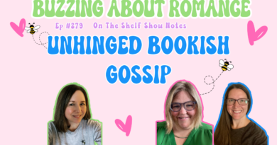 Ep 279: Unhinged Bookish Gossip Ep 279: Unhinged Bookish Gossip