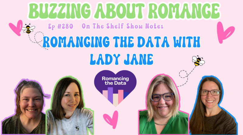 Ep 280: Romancing the Data with Lady Jane