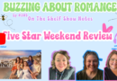 Ep 305: Five Star Weekend Review
